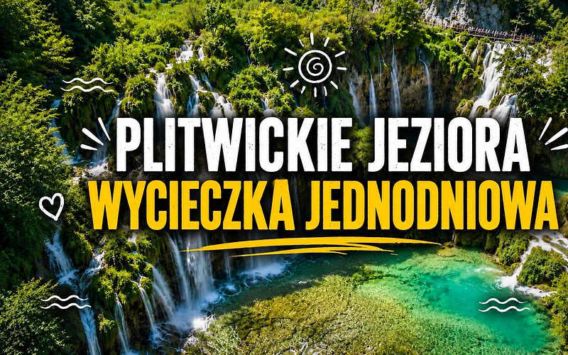Jeziora Plitwickie – jednodniowa wycieczka autokarowa i zwiedzanie Starego Miasta w Zadarze