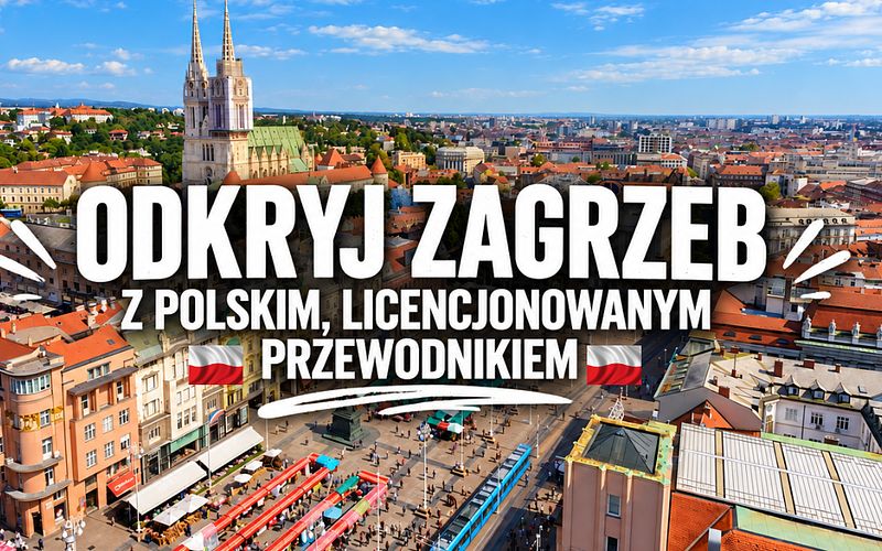 Zwiedzanie Zagrzebia z polskim, licencjonowanym przewodnikiem