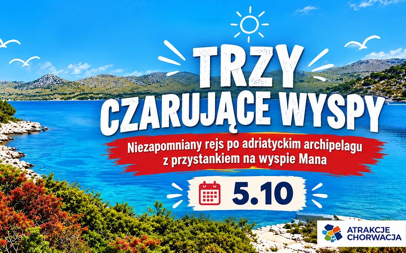 Trzy czarujące wyspy-niezapomniany rejs po adriatyckim archipelagu z przystankiem na wyspie Mana