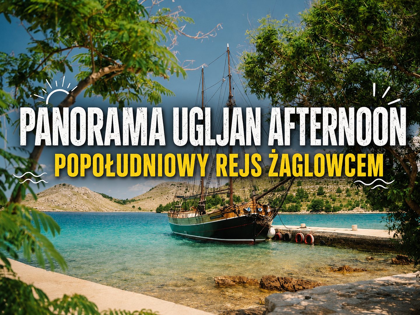 Panorama Popołudniowy - czterogodzinny rejs żaglowcem - wyspa Ugljan